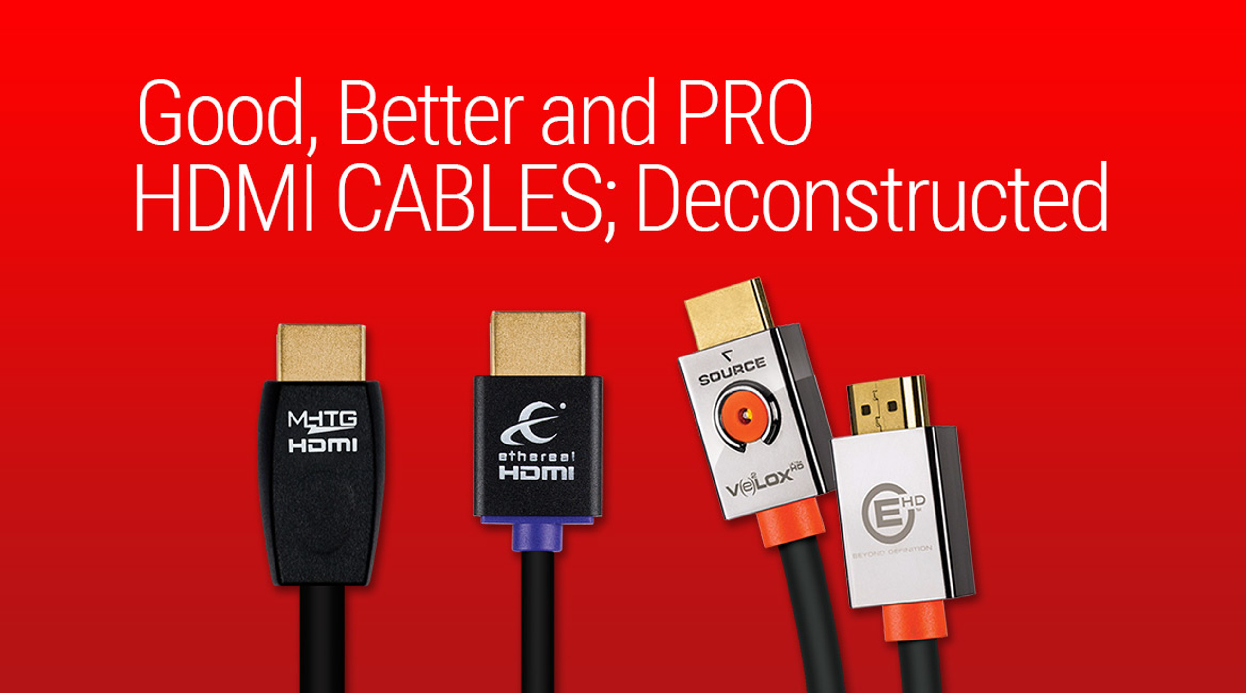 Metra Home Theater Group’s Good, Better and Pro HDMI Cables; Deconstructed featured image